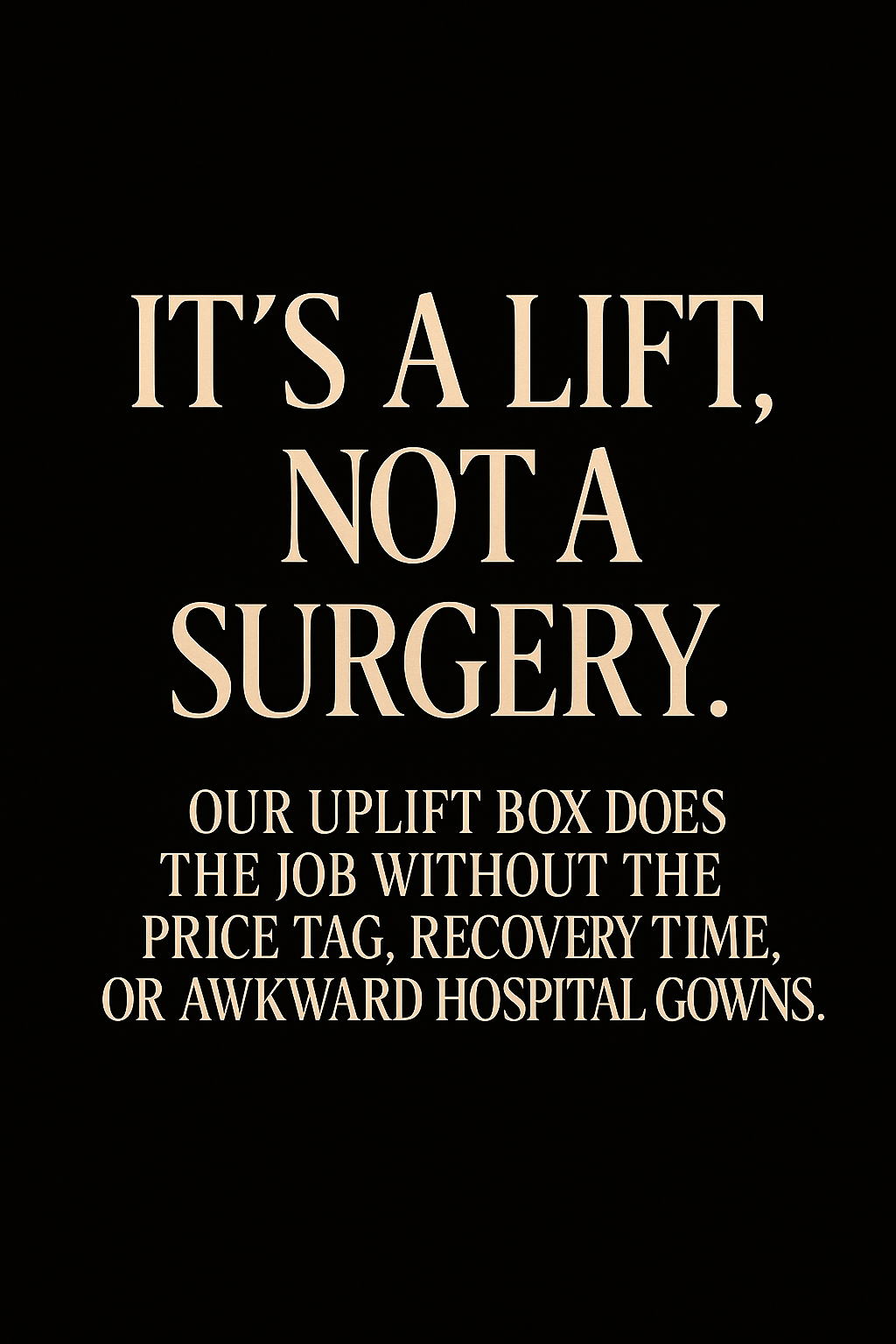 The Uplift Box