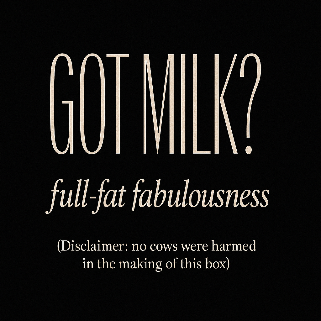 Got milk?…