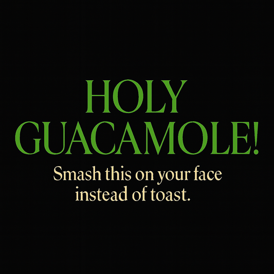 Holy guacamole!